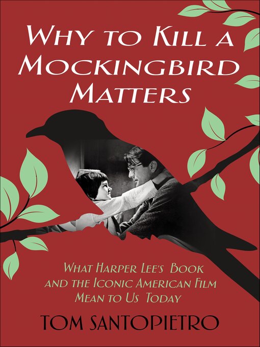 Title details for Why to Kill a Mockingbird Matters by Tom Santopietro - Wait list